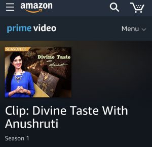 Divine Taste with Anushruti on Amazon Prime